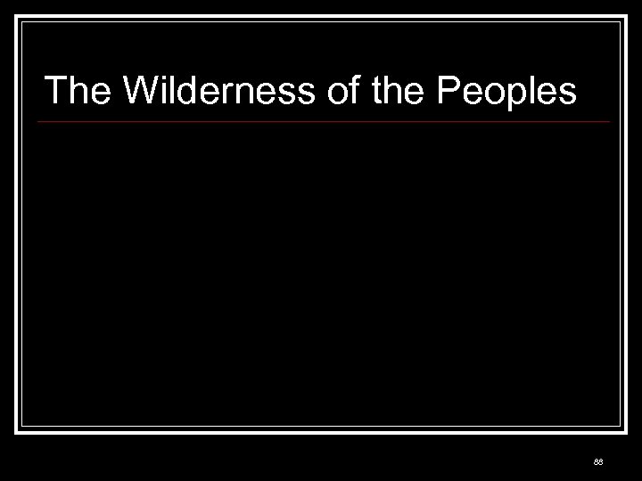 The Wilderness of the Peoples 88 