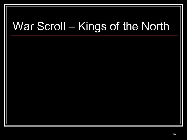 War Scroll – Kings of the North 89 