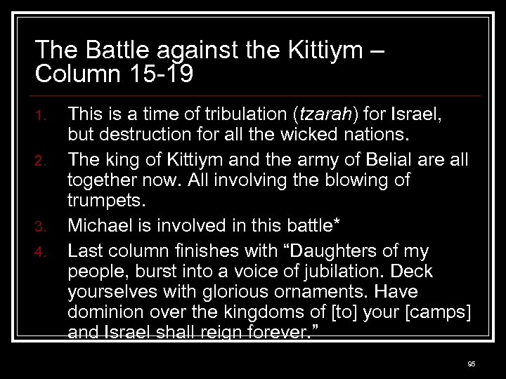 The Battle against the Kittiym – Column 15 -19 1. 2. 3. 4. This