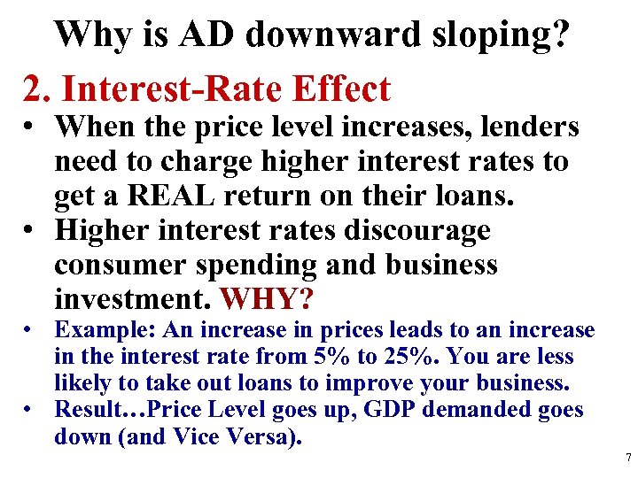 Why is AD downward sloping? 2. Interest-Rate Effect • When the price level increases,