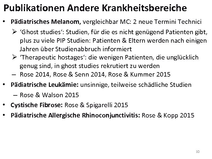 Publikationen Andere Krankheitsbereiche • Pädiatrisches Melanom, vergleichbar MC: 2 neue Termini Technici Ø ‘Ghost