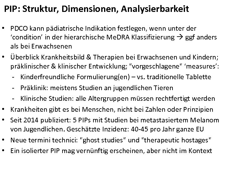 PIP: Struktur, Dimensionen, Analysierbarkeit • PDCO kann pädiatrische Indikation festlegen, wenn unter der ‘condition’