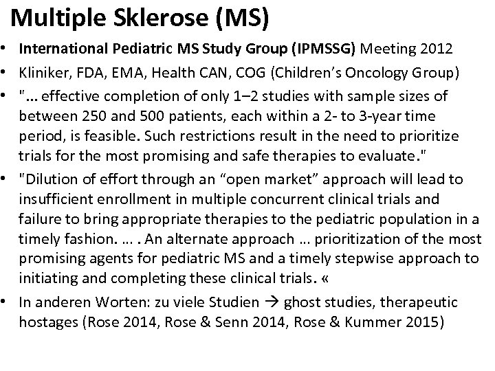 Multiple Sklerose (MS) • International Pediatric MS Study Group (IPMSSG) Meeting 2012 • Kliniker,