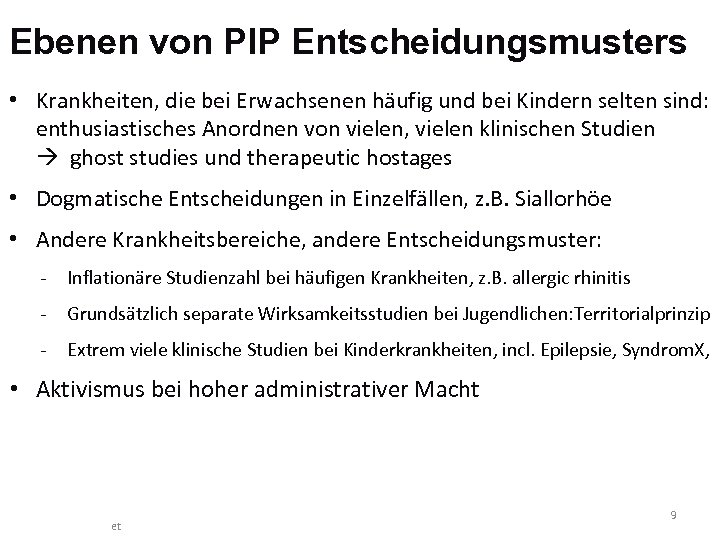 Ebenen von PIP Entscheidungsmusters • Krankheiten, die bei Erwachsenen häufig und bei Kindern selten