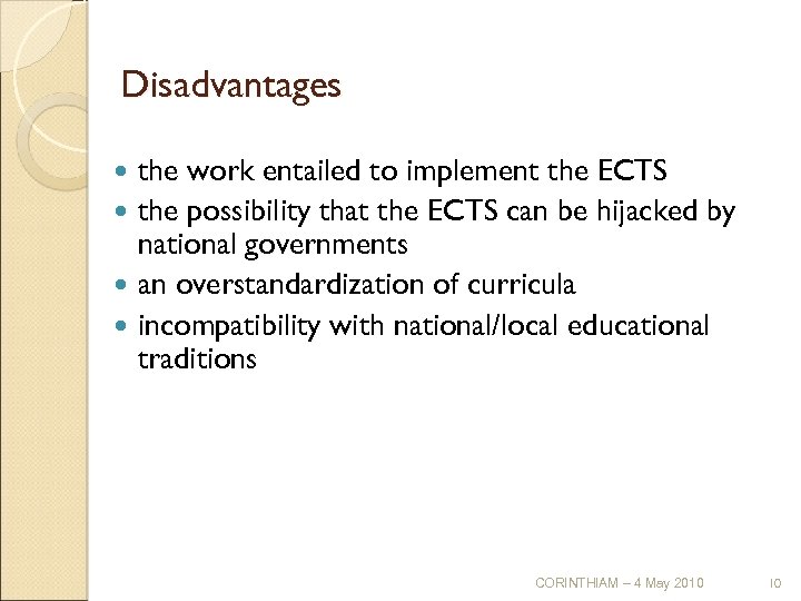 Disadvantages the work entailed to implement the ECTS the possibility that the ECTS can