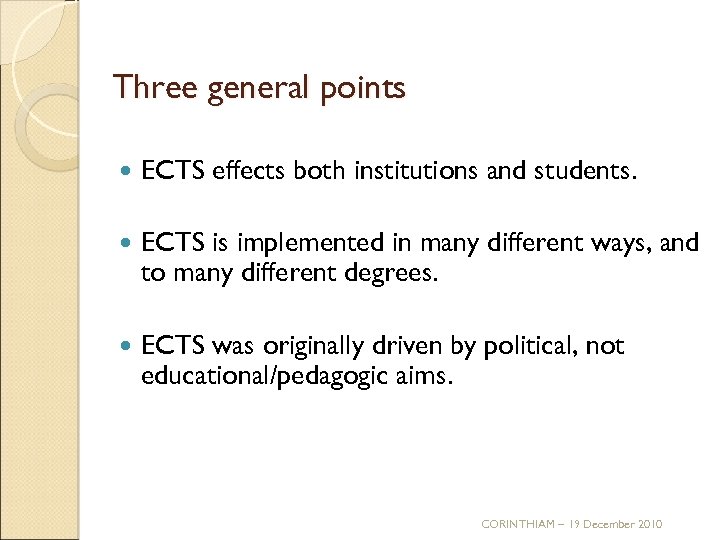 Three general points ECTS effects both institutions and students. ECTS is implemented in many