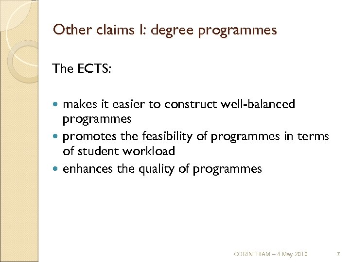 Other claims I: degree programmes The ECTS: makes it easier to construct well-balanced programmes