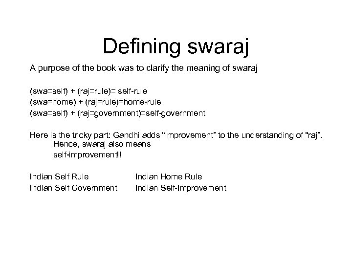 Defining swaraj A purpose of the book was to clarify the meaning of swaraj