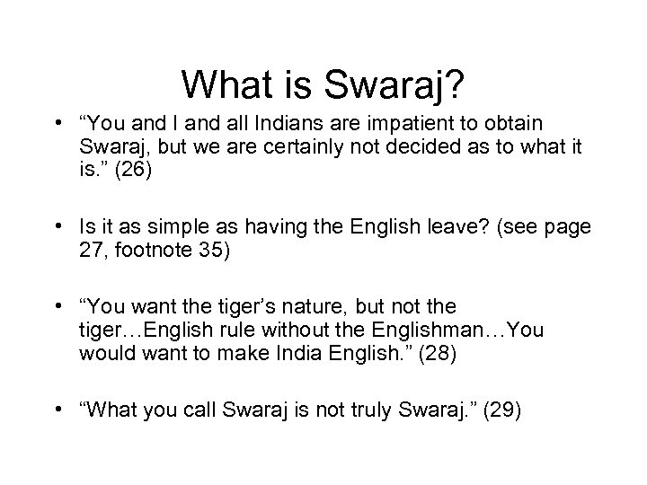 What is Swaraj? • “You and I and all Indians are impatient to obtain