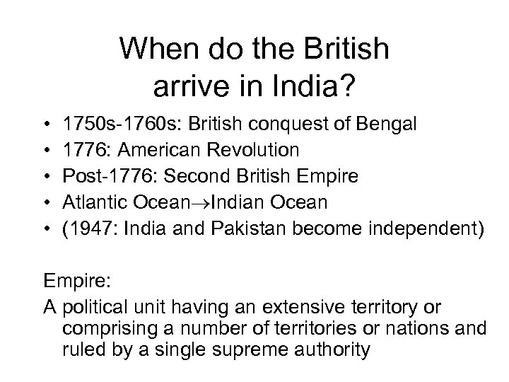 When do the British arrive in India? • • • 1750 s-1760 s: British