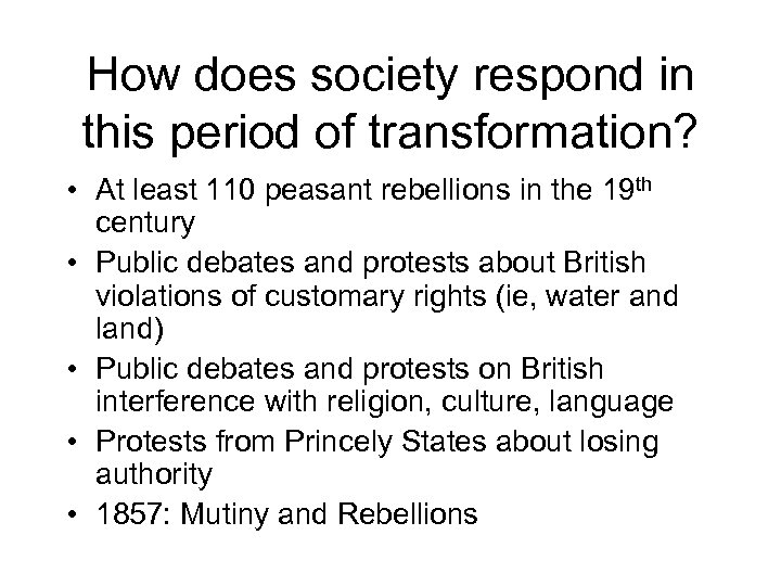 How does society respond in this period of transformation? • At least 110 peasant