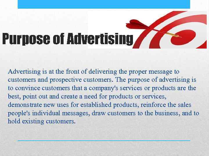 Purpose of Advertising is at the front of delivering the proper message to customers