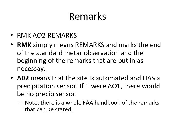 Remarks • RMK AO 2 -REMARKS • RMK simply means REMARKS and marks the