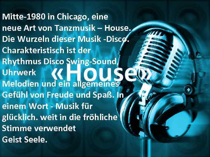 Mitte-1980 in Chicago, eine neue Art von Tanzmusik – House. Die Wurzeln dieser Musik