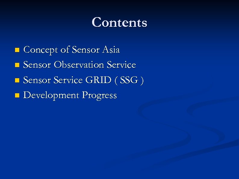 Contents Concept of Sensor Asia n Sensor Observation Service n Sensor Service GRID (