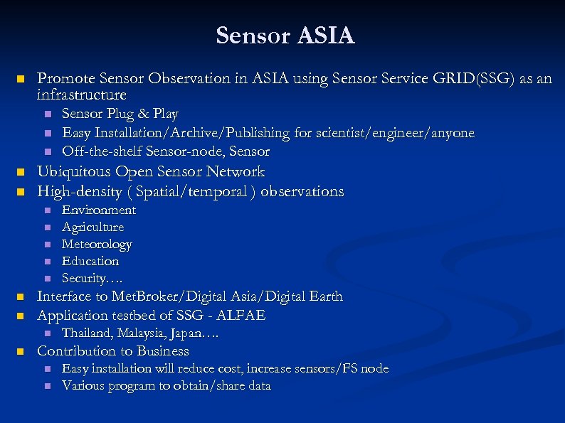 Sensor ASIA n Promote Sensor Observation in ASIA using Sensor Service GRID(SSG) as an
