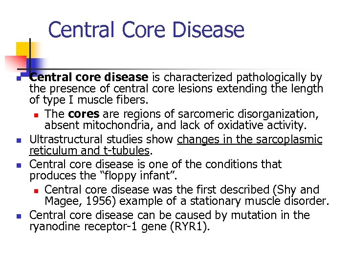 Central Core Disease n n Central core disease is characterized pathologically by the presence