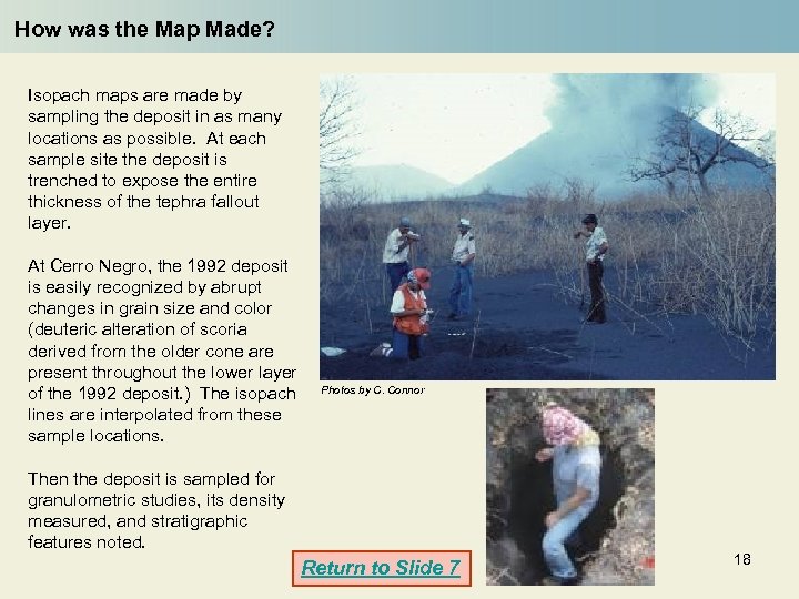 How was the Map Made? Isopach maps are made by sampling the deposit in