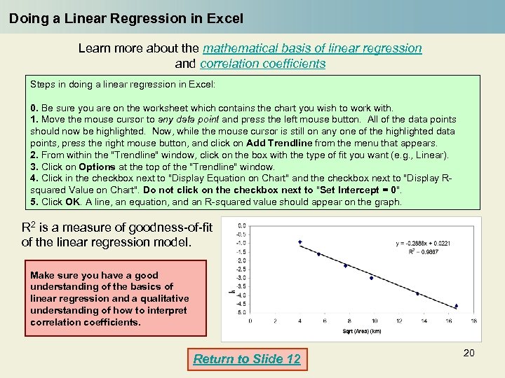 Doing a Linear Regression in Excel Learn more about the mathematical basis of linear