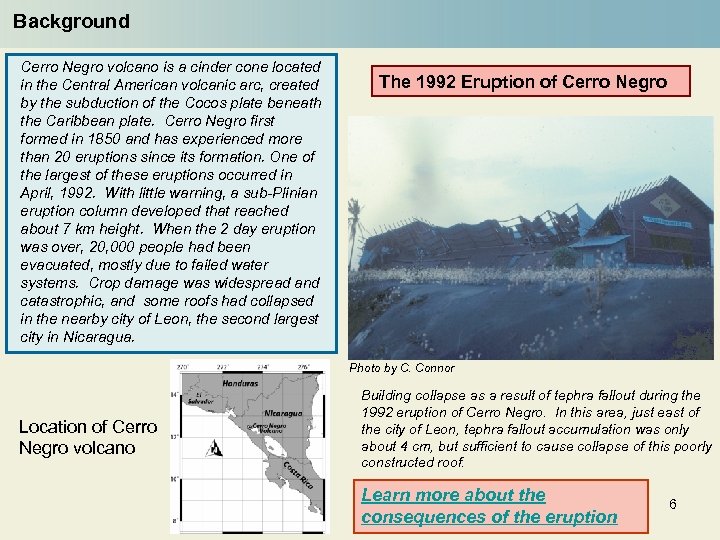 Background Cerro Negro volcano is a cinder cone located in the Central American volcanic
