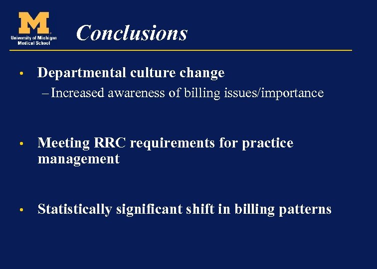 Conclusions • Departmental culture change – Increased awareness of billing issues/importance • Meeting RRC