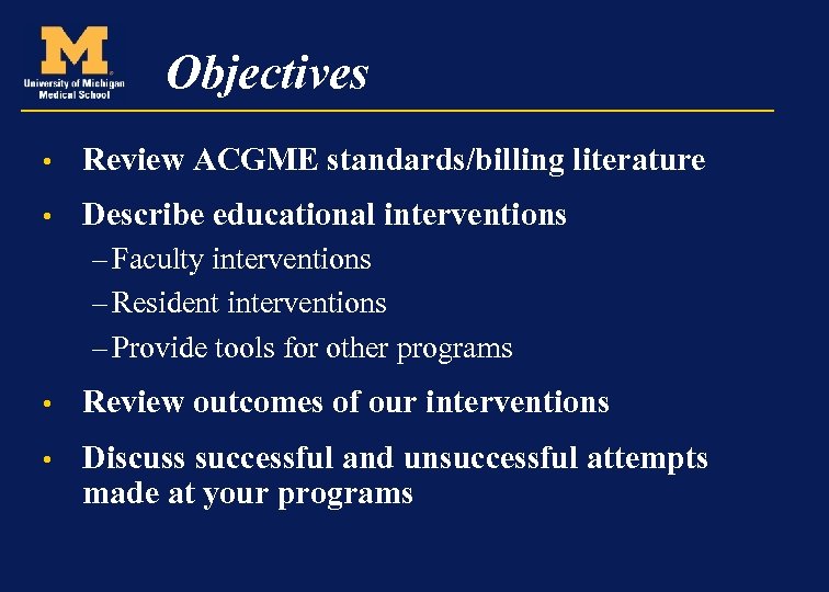 Objectives • Review ACGME standards/billing literature • Describe educational interventions – Faculty interventions –