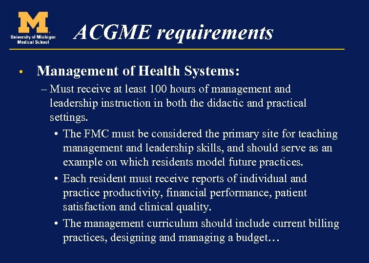 ACGME requirements • Management of Health Systems: – Must receive at least 100 hours