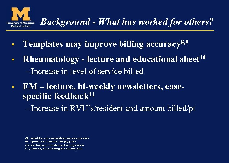 Background - What has worked for others? • Templates may improve billing accuracy 8,