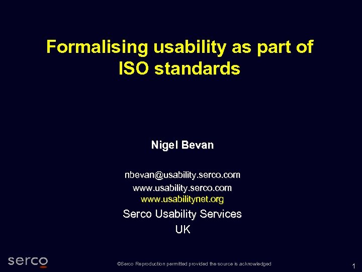 Formalising usability as part of ISO standards Nigel Bevan nbevan@usability. serco. com www. usabilitynet.