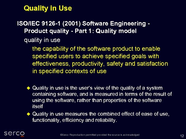 Quality in Use ISO/IEC 9126 -1 (2001) Software Engineering Product quality - Part 1: