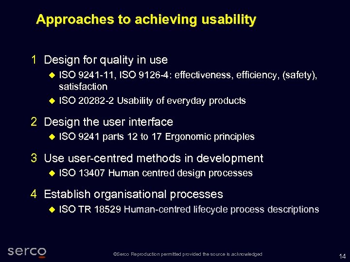 Approaches to achieving usability 1 Design for quality in use ISO 9241 -11, ISO