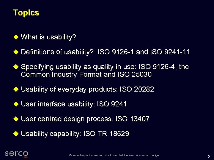 Topics What is usability? Definitions of usability? ISO 9126 -1 and ISO 9241 -11