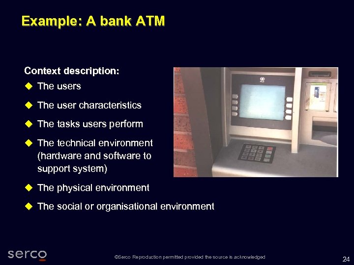 Example: A bank ATM Context description: The users The user characteristics The tasks users