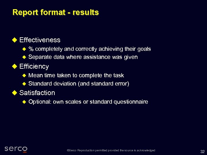 Report format - results Effectiveness % completely and correctly achieving their goals Separate data