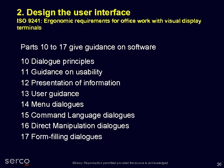 2. Design the user interface ISO 9241: Ergonomic requirements for office work with visual