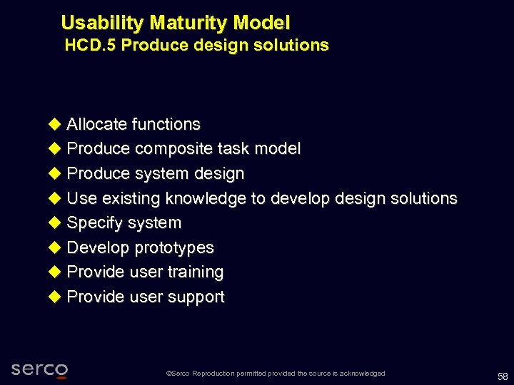 Usability Maturity Model HCD. 5 Produce design solutions Allocate functions Produce composite task model