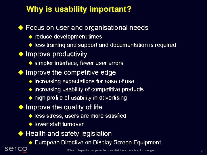 Why is usability important? Focus on user and organisational needs reduce development times less