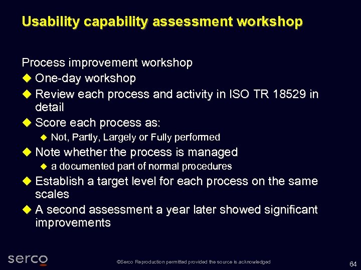 Usability capability assessment workshop Process improvement workshop One-day workshop Review each process and activity