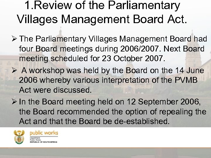 1. Review of the Parliamentary Villages Management Board Act. Ø The Parliamentary Villages Management