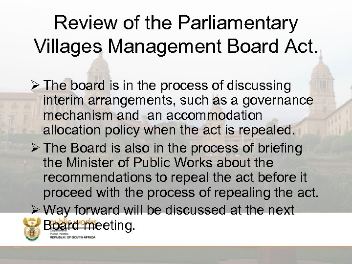 Review of the Parliamentary Villages Management Board Act. Ø The board is in the