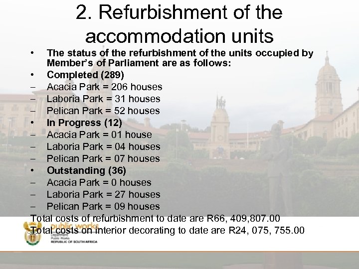 2. Refurbishment of the accommodation units • The status of the refurbishment of the