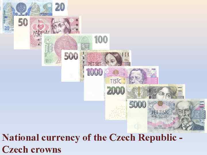 National currency of the Czech Republic Czech crowns 