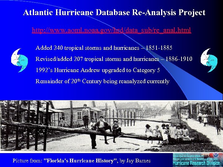 Atlantic Hurricane Database Re-Analysis Project http: //www. aoml. noaa. gov/hrd/data_sub/re_anal. html Added 240 tropical