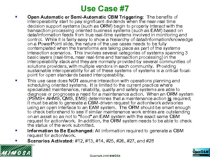 Use Case #7 § § Open Automatic or Semi-Automatic CBM Triggering: The benefits of