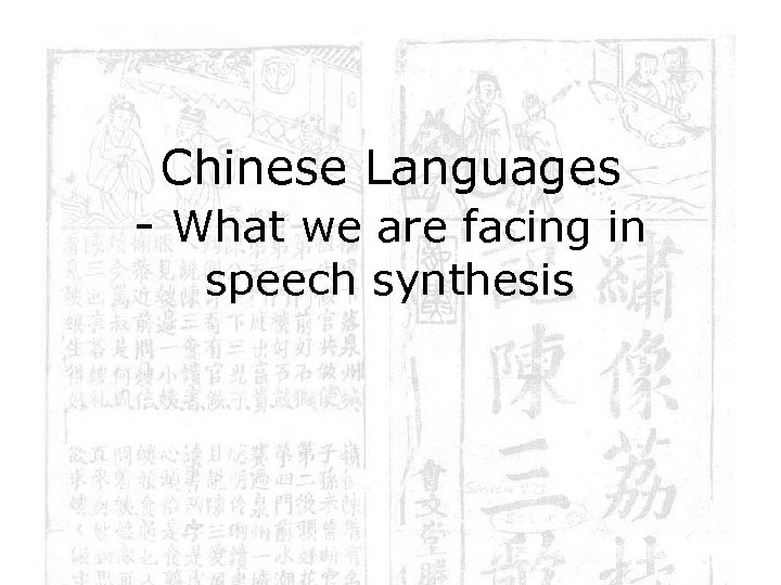 Chinese Languages - What we are facing in speech synthesis 