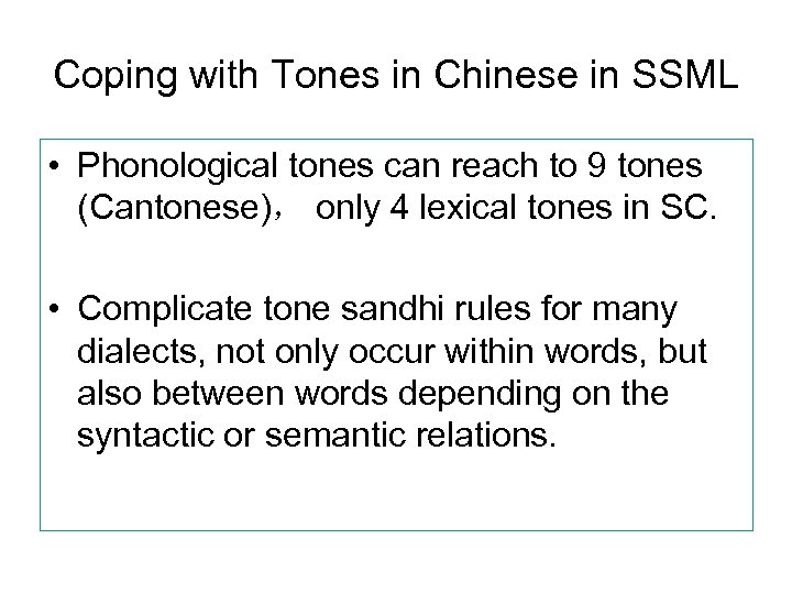 Coping with Tones in Chinese in SSML • Phonological tones can reach to 9