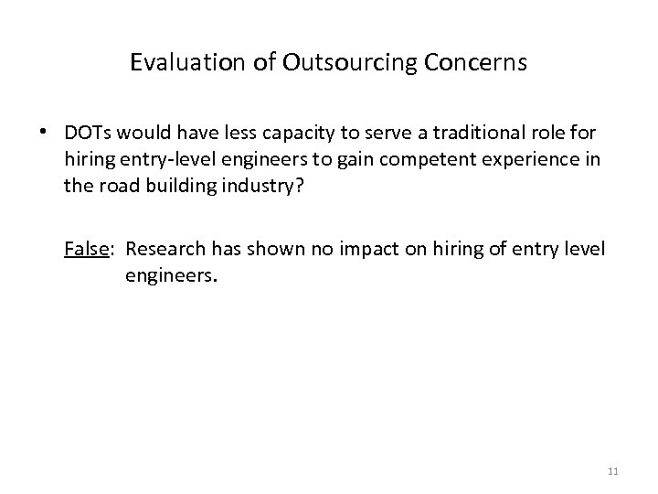 Evaluation of Outsourcing Concerns • DOTs would have less capacity to serve a traditional