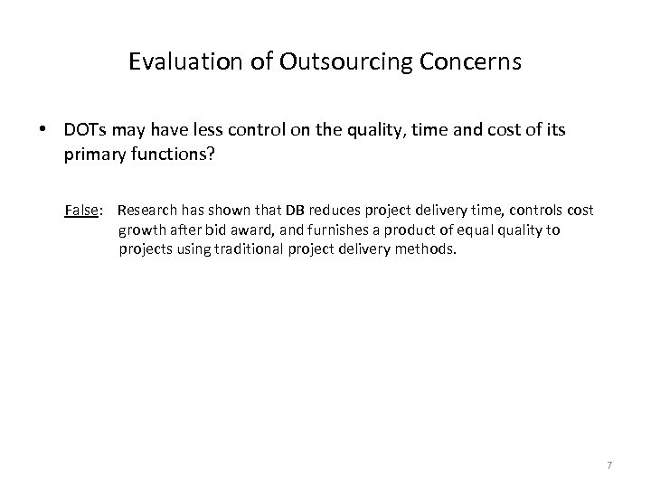 Evaluation of Outsourcing Concerns • DOTs may have less control on the quality, time
