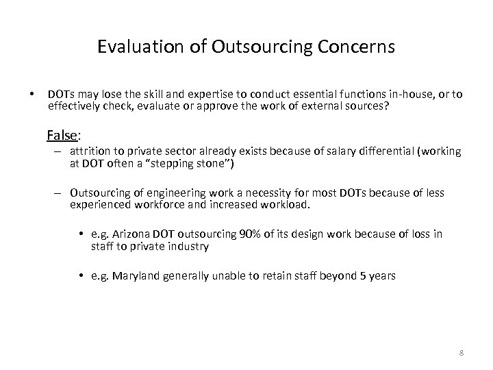 Evaluation of Outsourcing Concerns • DOTs may lose the skill and expertise to conduct