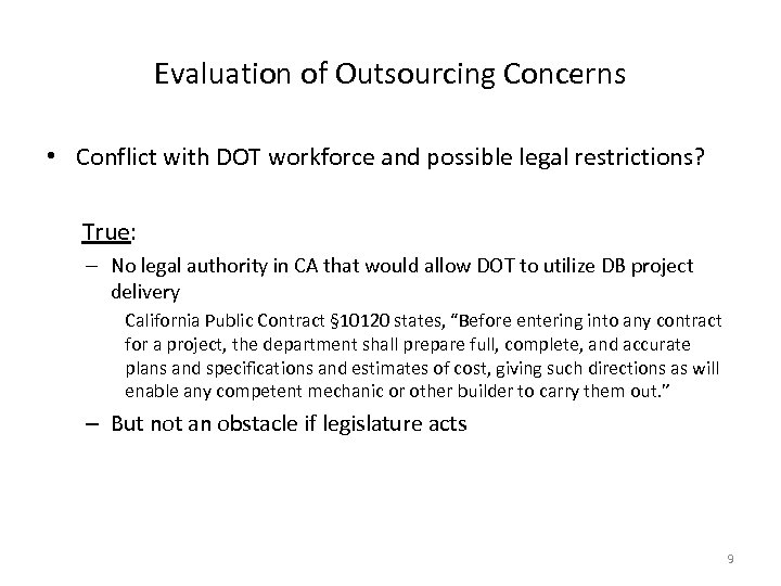 Evaluation of Outsourcing Concerns • Conflict with DOT workforce and possible legal restrictions? True: